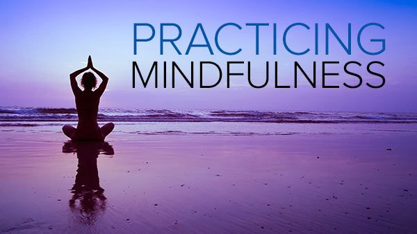 Practicing Mindfulness: An Introduction to Meditation