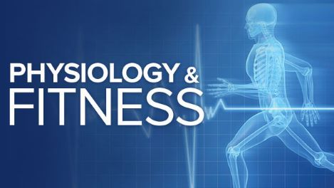 Physiology and Fitness