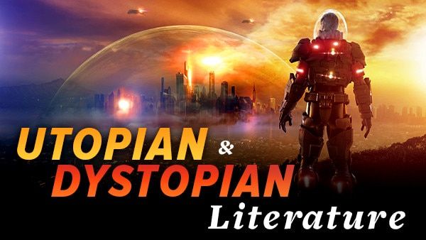 Great Utopian and Dystopian Works of Literature