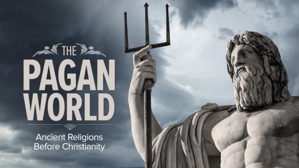 The Pagan World: Ancient Religions before Christianity