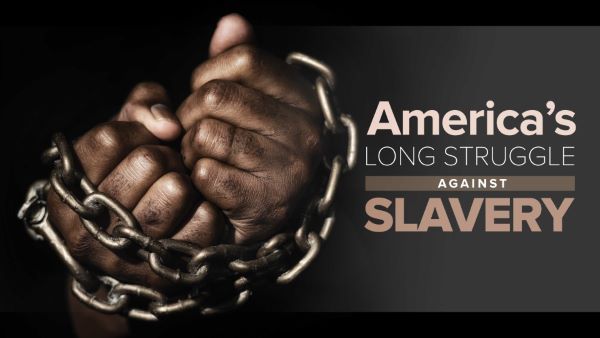 America’s Long Struggle against Slavery