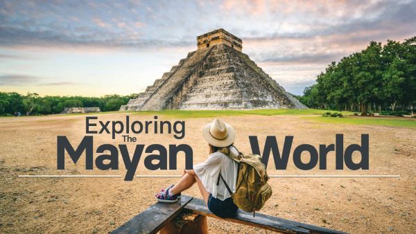 Exploring the Mayan World