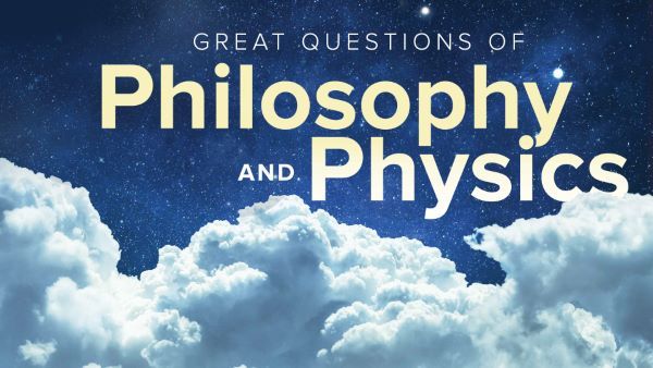 The Great Questions of Philosophy and Physics