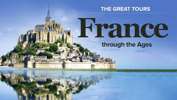 The Great Tours: France through the Ages