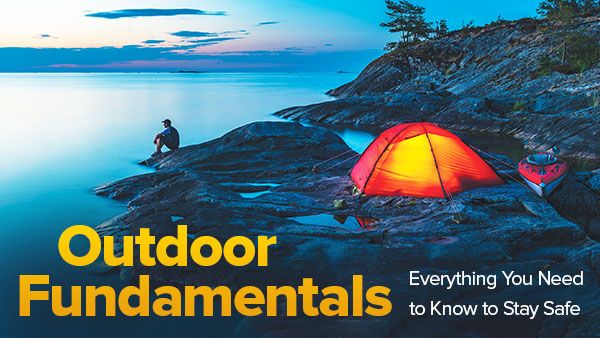 Outdoor Fundamentals: Everything You Need to Know to Stay Safe